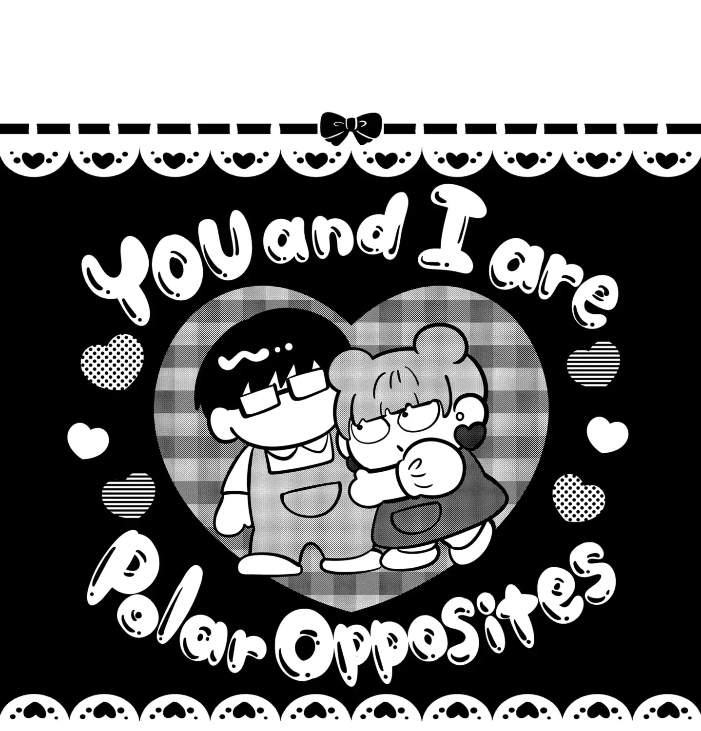 You and I Are Polar Opposites