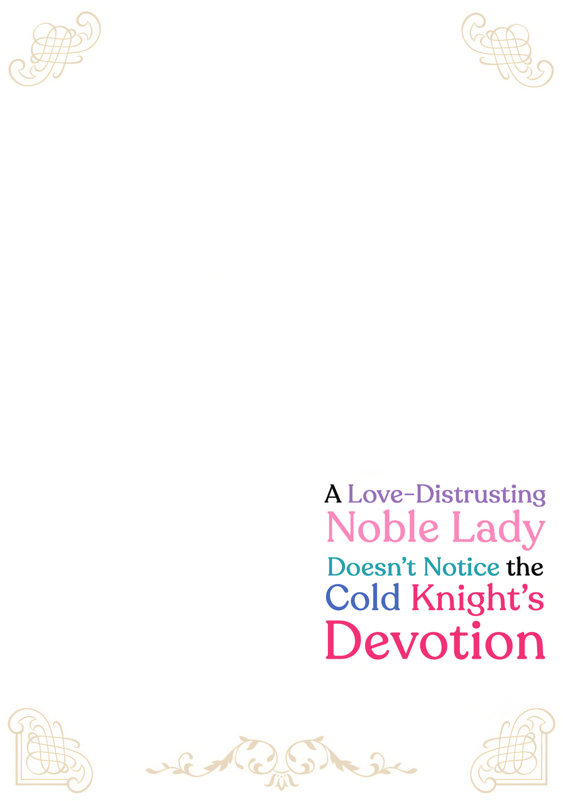 A Love-Distrusting Noble Lady Doesn't Notice the Cold Knight's Devotion