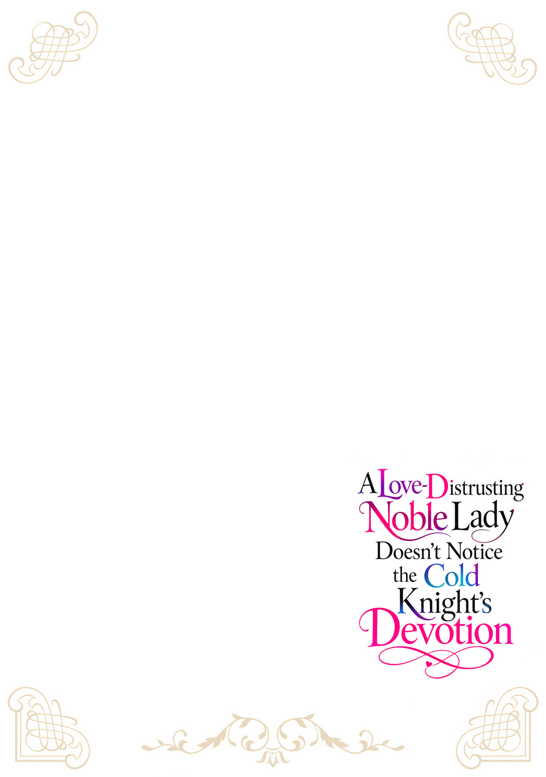 A Love-Distrusting Noble Lady Doesn't Notice the Cold Knight's Devotion