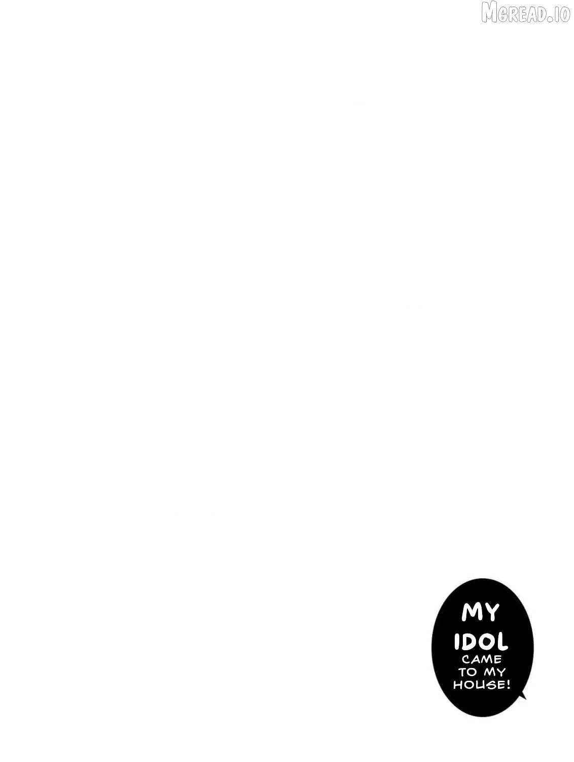 My Idol Came to My House!
