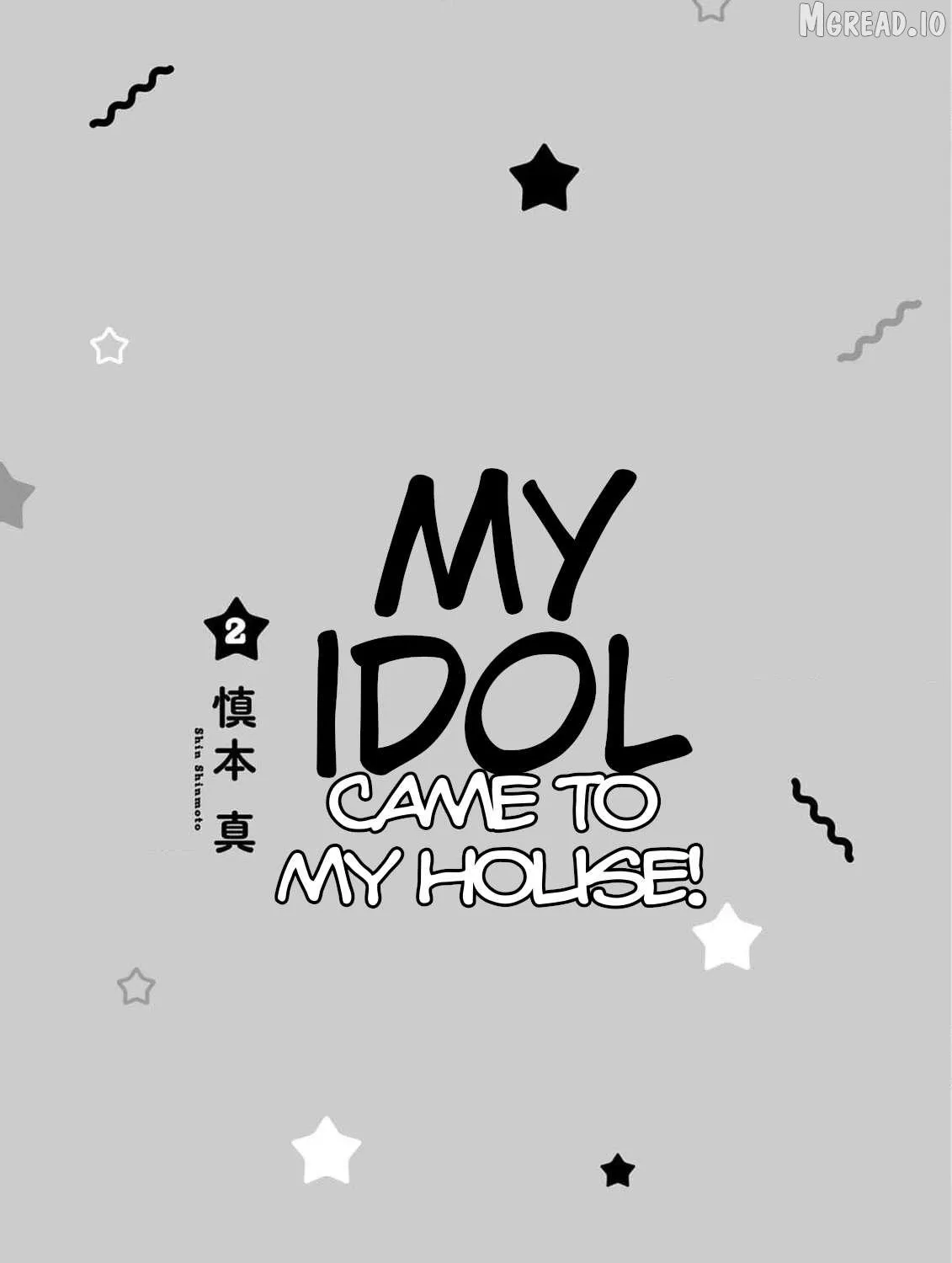 My Idol Came to My House!