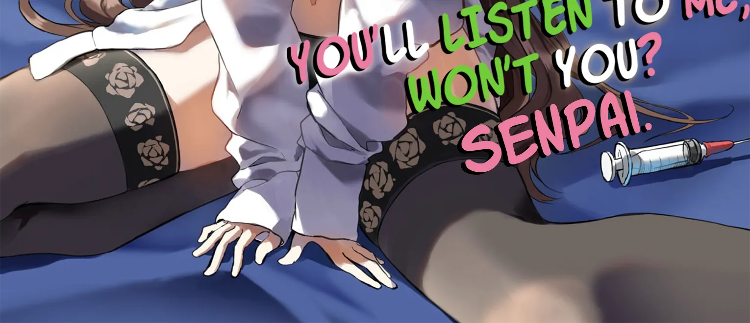 You'll listen to me, won't you? Senpai