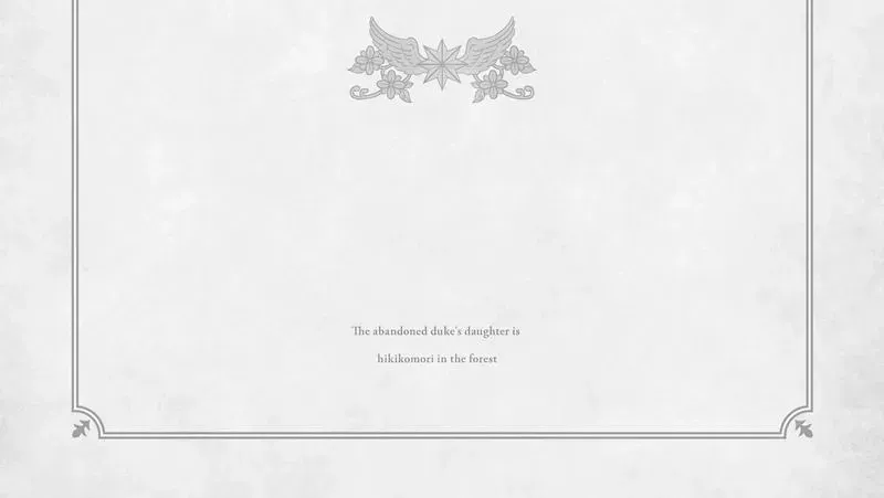 The Abandoned Duke's Daughter Is a Hikikomori in the Forest